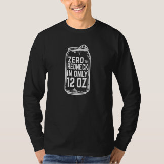 Noll Till Redneck I 12 Oz Öldrickare Dricker  1 T Shirt