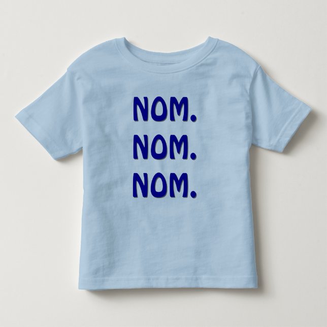 Nom. Nom. Nom. T Shirt (Framsida)