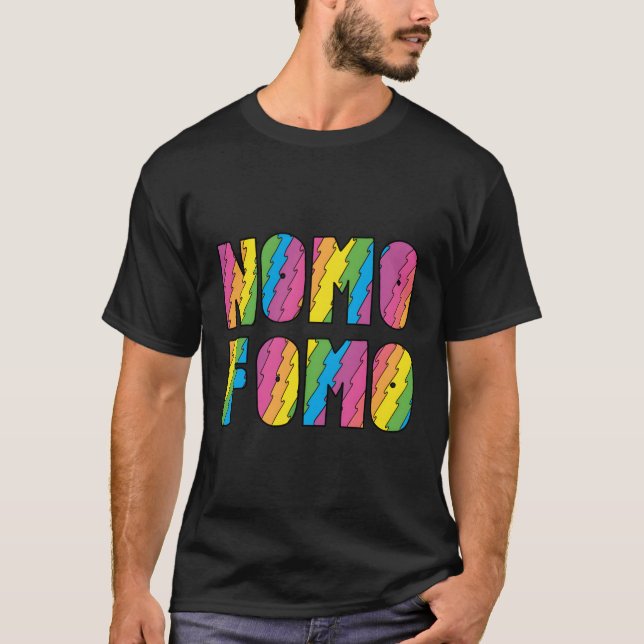 Nomo Fomo fruktar inte mer att slang saknas T Shirt (Framsida)