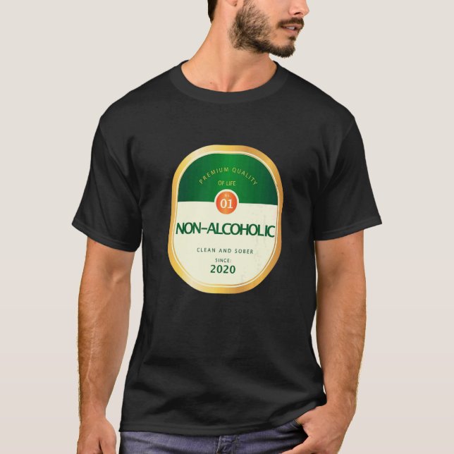 Non Alcoholic Sober Sobriety Recovering Alcohol Re T Shirt (Framsida)