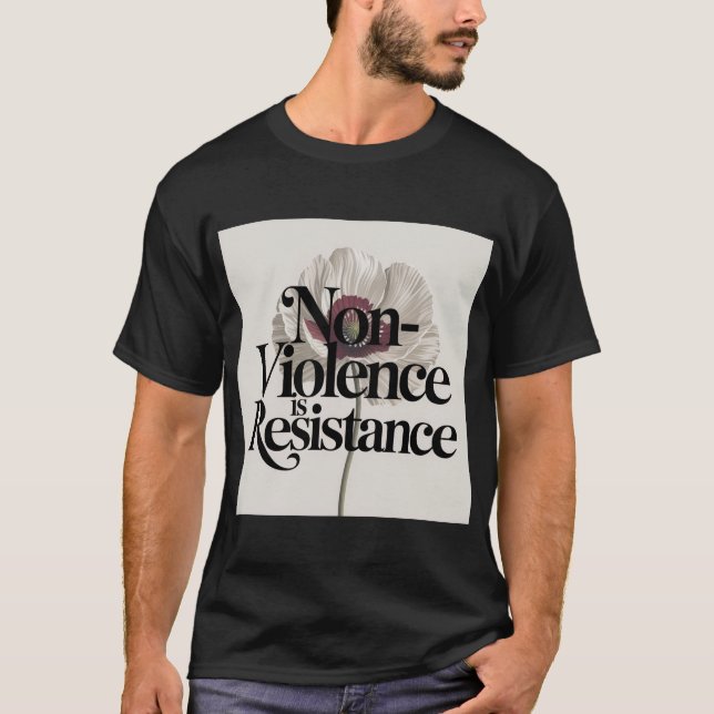 Non-Violence Is Resistance T Shirt (Framsida)