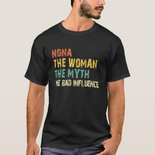 Nona kvinnan, myten, det dåliga inflytandet, rolig t shirt