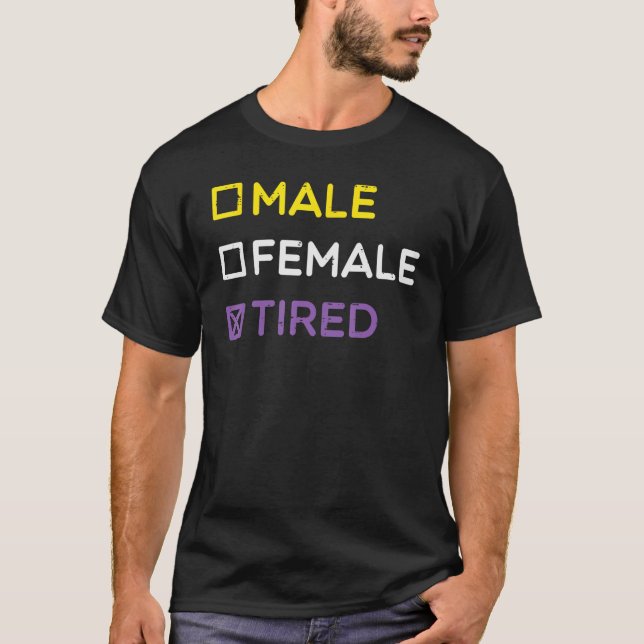 Nonbinary Male Female Tired Non Binary Enby Lgbtq  T Shirt (Framsida)