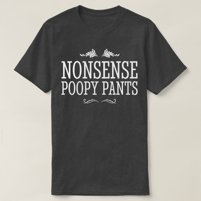 Nonense Poopy Byxor T Shirt (Design framsida)