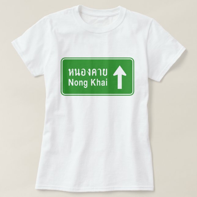 Nong Khai Framför ⚠ Thailändsk Vägtrafikskylt ⚠ Tee (Design framsida)