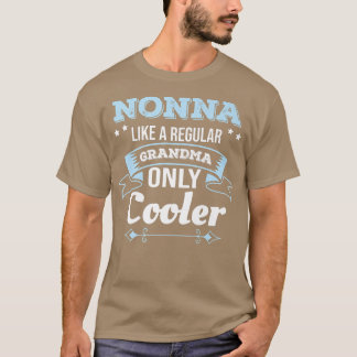 Nonna Like Grandma Only Cooler Grandma  T Shirt