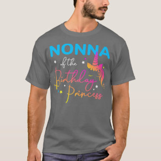 Nonna of the Birthday Princess Bday Unicorn Grandm T Shirt