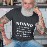 Nonno | Farfar är till Gamla killar Fars dag T Shirt<br><div class="desc">Farfar är för gammal manar,  så han är Nonno istället! Den här fantastisk-offertskjortan är perfekt för Fars dag,  födelsedagar eller för att fira en ny morfar eller morfar att bli. Design innehåller ordspråket "Nej,  farfar är för gamla killar" i vitt.</div>