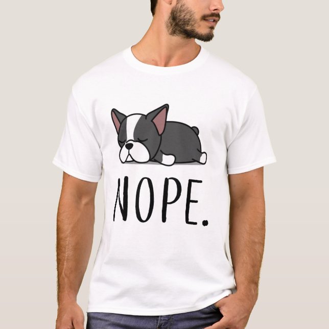Nope Boston Terrier T Shirt (Framsida)
