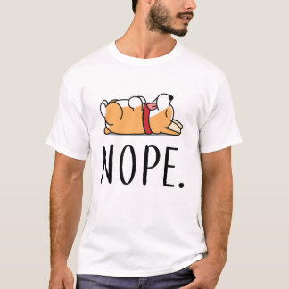 Nope Corgi T Shirt