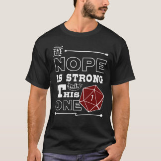 Nope D20 Dice Dungeon Crawler Dragons Gaming T-Shi T Shirt