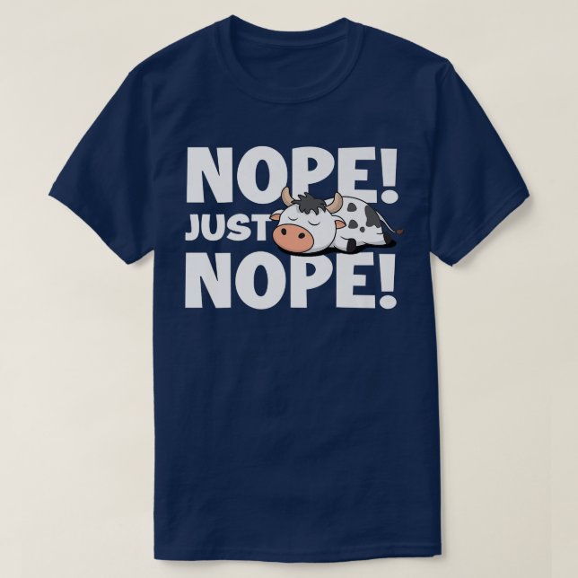 Nope Dairy Cow Farmer Cattle Breep Far T Shirt (Design framsida)