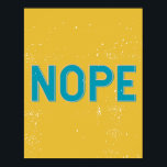 NOPE - Distress Typografi i Gult och blå Poster<br><div class="desc">En roligt,  sassi-typografi av ord NOPE i Gulten Distress Mustard och Blue</div>