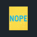NOPE Distress Typography in Gult and Blue Canvastryck<br><div class="desc">Lägg till lite roligt färg och stil till din dag med det här "NOPE" - Distress Typografi i Gult och blått Kanvastryck.</div>