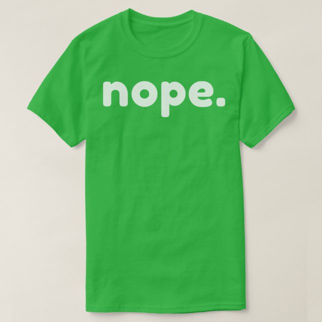 Nope Funny Sarkastic NSFW Rude Olämplig Sayin T Shirt (Design framsida)