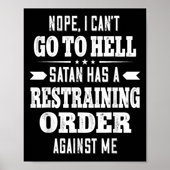 Nope I Can’t Go To Hell Satan Has A Restraining Or Poster (Framsidan)