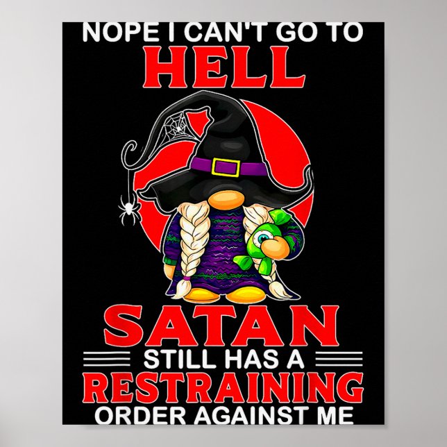 Nope I Can't Go To Hell Satan Still Has A Restrain Poster (Framsidan)