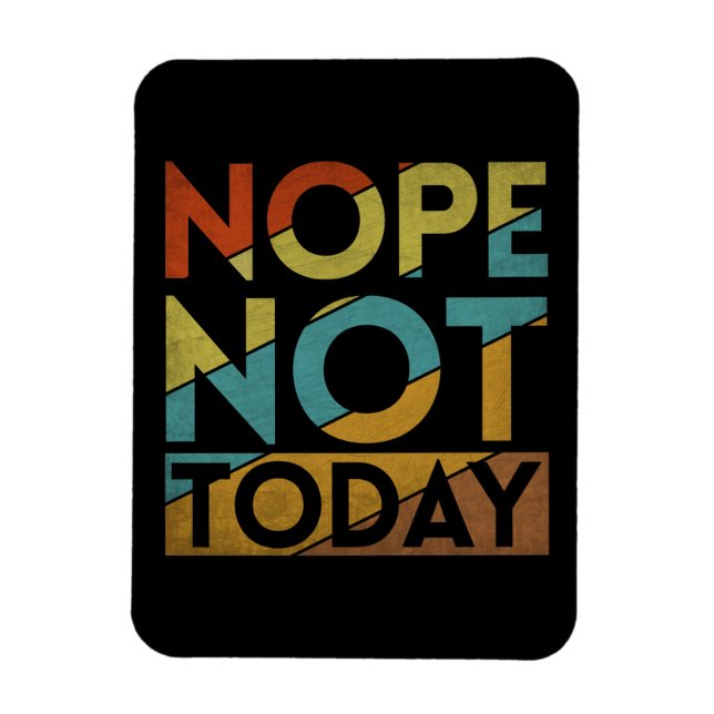 NOPE INTE I DAG MAGNET (Vertikal)