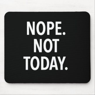 Nope inte i dag musmatta