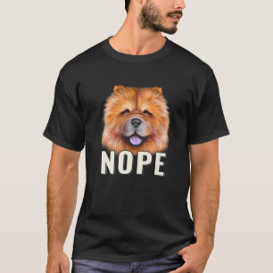 Nope Lazy Chow Chow Rolig hund Älskare Pet Owner T Shirt