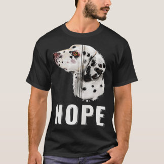 Nope Lazy Dalmatian Rolig hund Älskare Pet Owner Z T Shirt