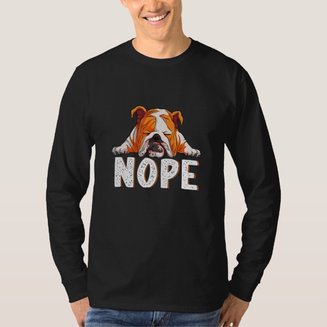Nope Lazy English Bulldog Dog T Shirt (Framsida)