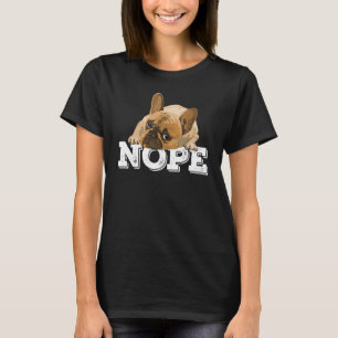 Nope Lazy English Bulldog Hund Nope T Shirt