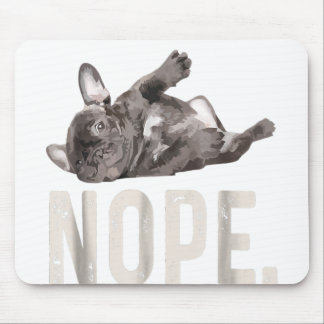 Nope Lazy Fransk Bulldog Älskare Gift Musmatta