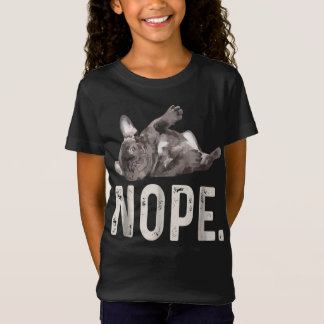 Nope Lazy Fransk Bulldog Älskare Gift T Shirt