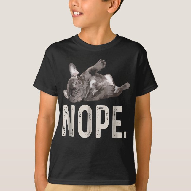 Nope Lazy Fransk Bulldog Älskare Gift T Shirt (Framsida)