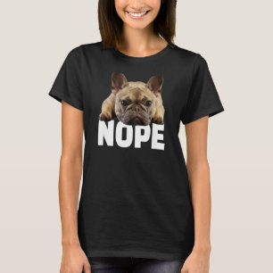 Nope Lazy Fransk Bulldog Frenchie Hund älskare Gif T Shirt
