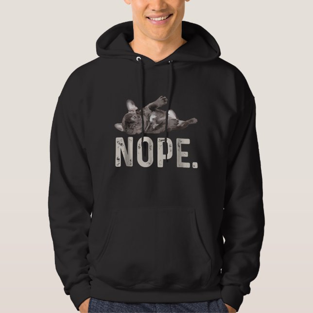 Nope Lazy Fransk Bulldog Hund älskare Gift Hoodie (Framsida)