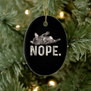 Nope Lazy Fransk Bulldog Hund älskare Gift Julgransprydnad Keramik
