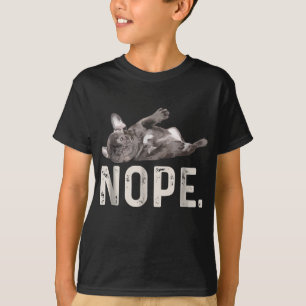 Nope Lazy Fransk Bulldog Hund älskare Gift T Shirt