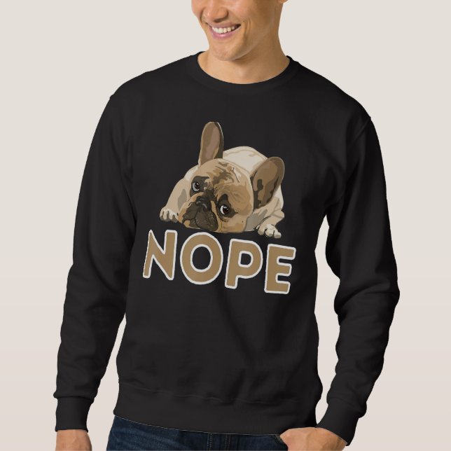 Nope Lazy Frenchie Funny Fransk Bulldog Hund älska Lång Ärmad Tröja (Framsida)