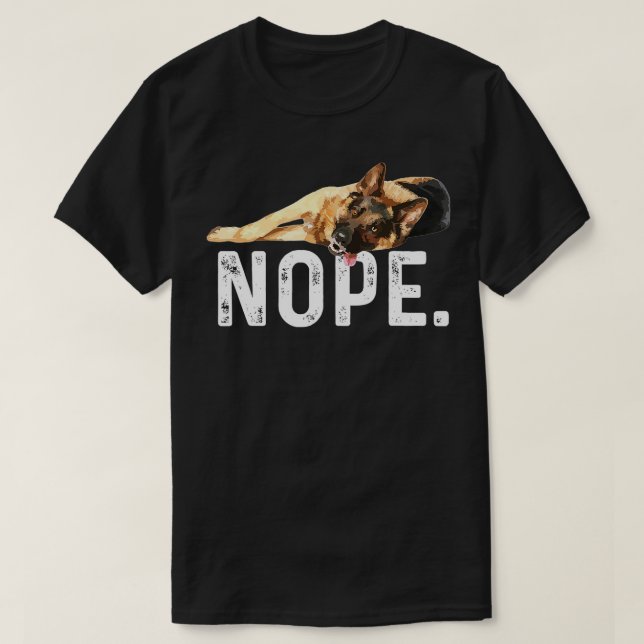 Nope Lazy German Shepherd Hund älskare Gift T Shirt (Design framsida)