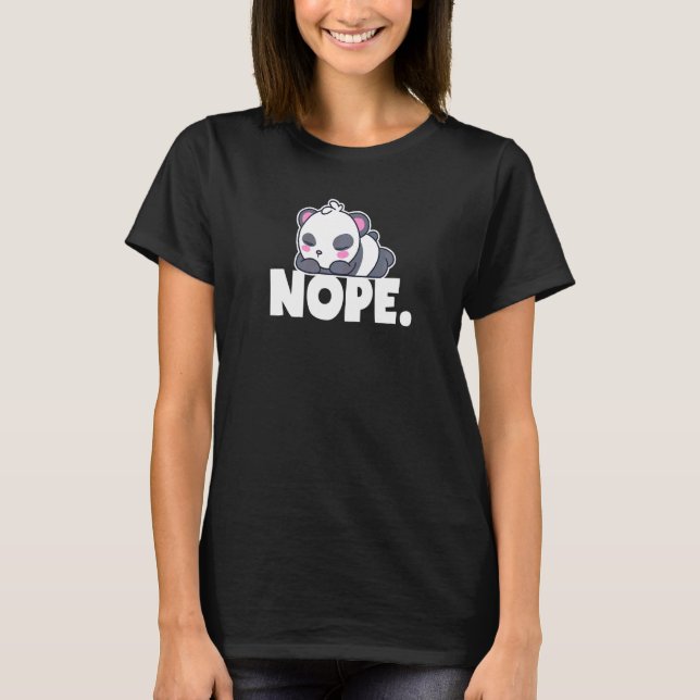 Nope Lazy Panda Bear Animal T Shirt (Framsida)