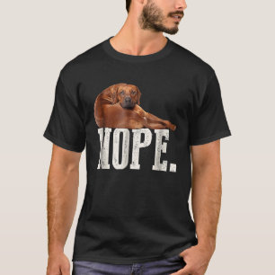 Nope Lazy Rhodesian Ridgeback Hund T Shirt