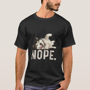Nope Lazy Siberian husky Hund älskare Gift T Shirt