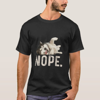 Nope Lazy Siberian husky Hund älskare Gift T Shirt