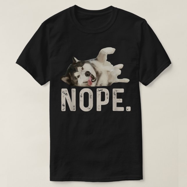Nope Lazy Siberian husky  T Shirt (Design framsida)