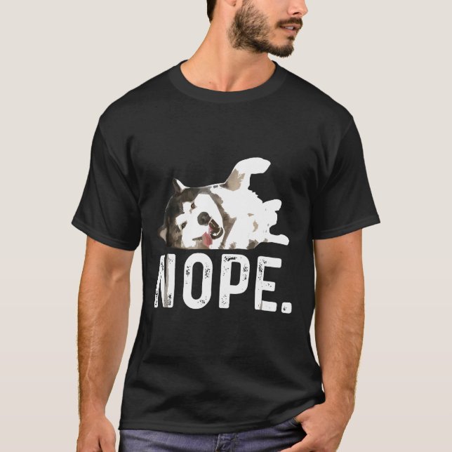 Nope Lazy Siberian husky T Shirt (Framsida)