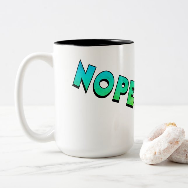 "NOPE! Not Happening!" mug Två-Tonad Mugg (Med munk)