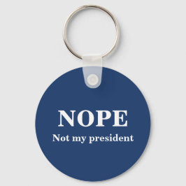 NOPE Not my president customizable Nyckelring