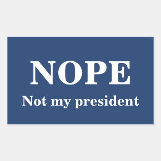 NOPE Not my president customizable Rektangulärt Klistermärke