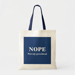NOPE Not my president customizable Tygkasse
