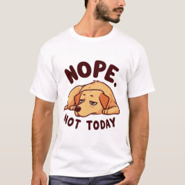 Nope. Not Today Lazy Dog Cartoon T Shirt