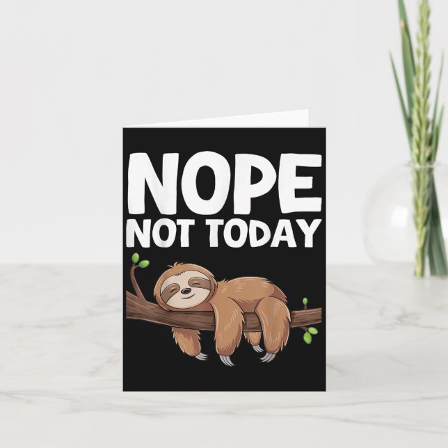 Nope Not Today Sloth  Kort (Framsida)