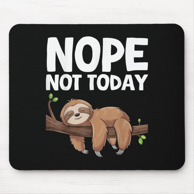 Nope Not Today Sloth  Musmatta (Framsidan)