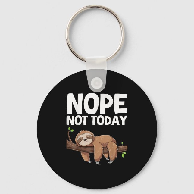 Nope Not Today Sloth  Nyckelring (Framsida)